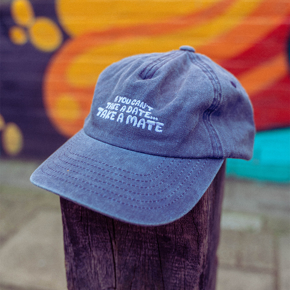 "If you can't take a date, take a mate" Blue Cap